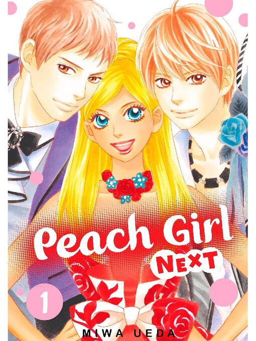 Title details for Peach Girl NEXT, Volume 1 by Miwa Ueda - Available